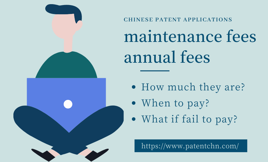 We talk about maintenance fees or annual fees of granted Chinese patent applications: how much they are, when to pay and what if applicants fail to pay.